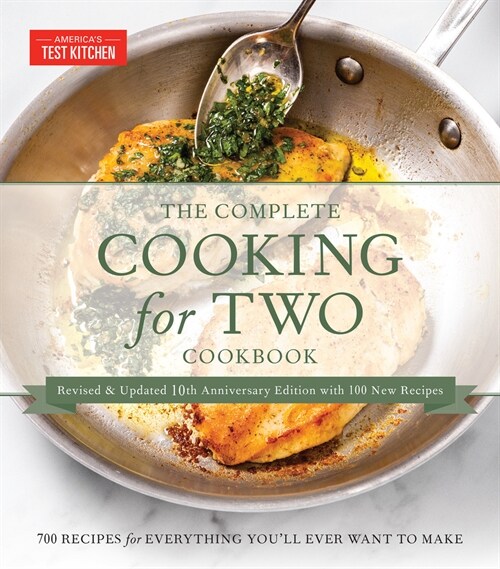 The Complete Cooking for Two Cookbook, 10th Anniversary Gift Edition: 700+ Recipes for Everything Youll Ever Want to Make (Hardcover)