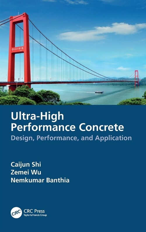 Ultra-High Performance Concrete : Design, Performance, and Application (Hardcover)