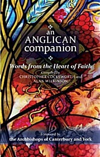 An Anglican Companion : Words from the heart of faith (Paperback)