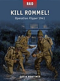 Kill Rommel! : Operation Flipper 1941 (Paperback)