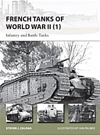 French Tanks of World War II (1) : Infantry and Battle Tanks (Paperback)