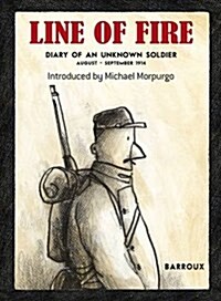 Line of Fire: Diary of an Unknown Soldier: August, September 1914 (Paperback)