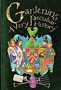 Gardening, A Very Peculiar History (Hardcover, UK ed.)