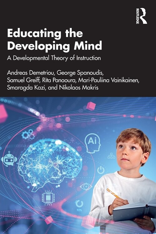 Educating the Developing Mind : A Developmental Theory of Instruction (Paperback)