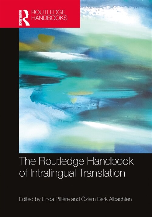 The Routledge Handbook of Intralingual Translation (Hardcover, 1)