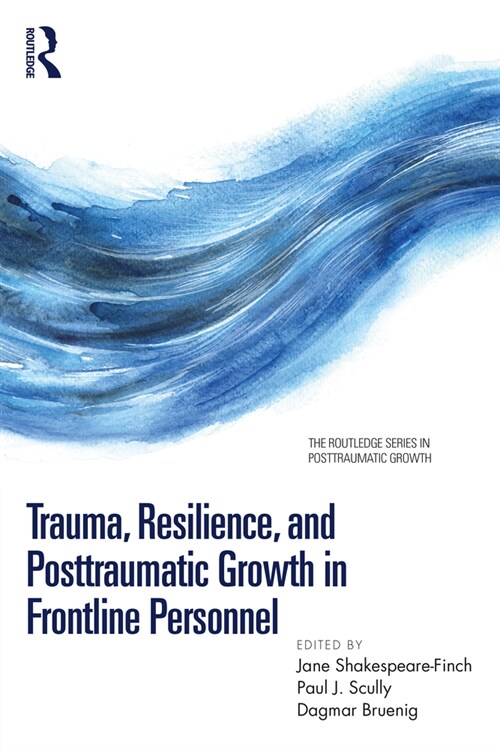 Trauma, Resilience, and Posttraumatic Growth in Frontline Personnel (Paperback, 1)