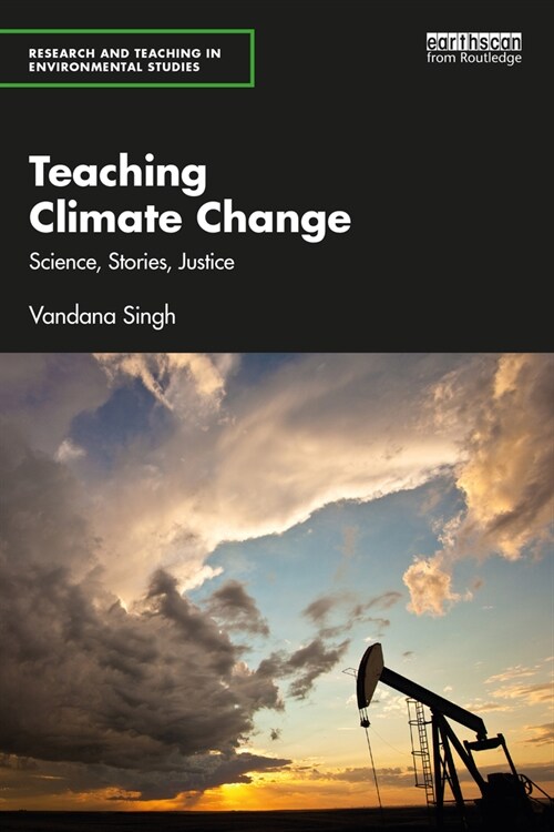 Teaching Climate Change : Science, Stories, Justice (Paperback)