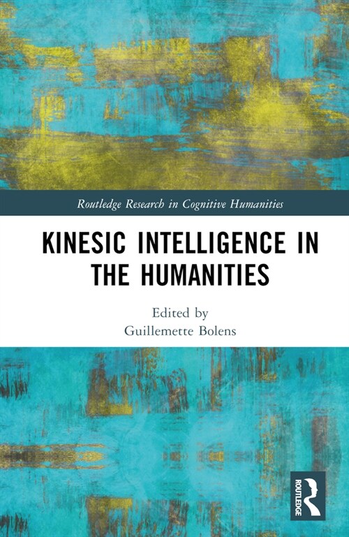 Kinesic Intelligence in the Humanities (Hardcover, 1)