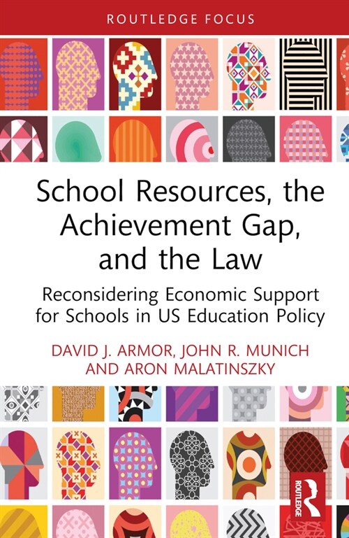 School Resources, the Achievement Gap, and the Law : Reconsidering School Finance, Policies, and Resources in US Education Policy (Hardcover)