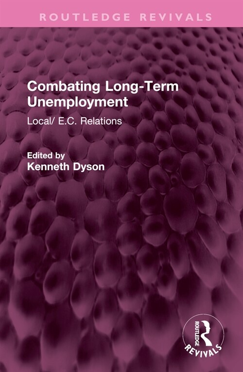 Combating Long-Term Unemployment : Local/ E.C. Relations (Hardcover)