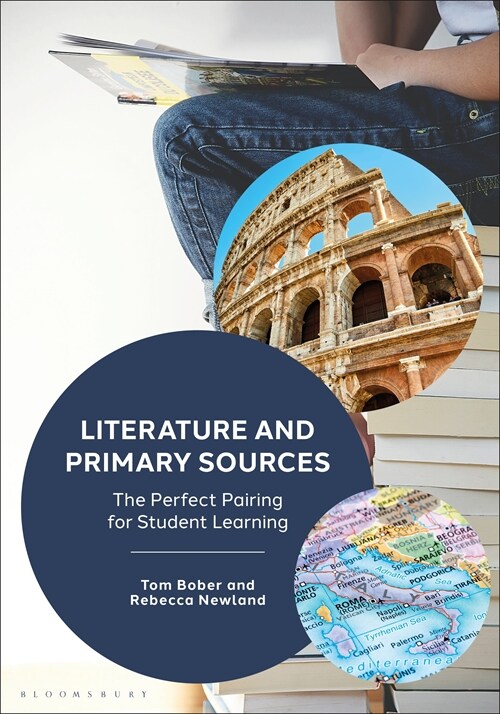 Literature and Primary Sources: The Perfect Pairing for Student Learning (Paperback)