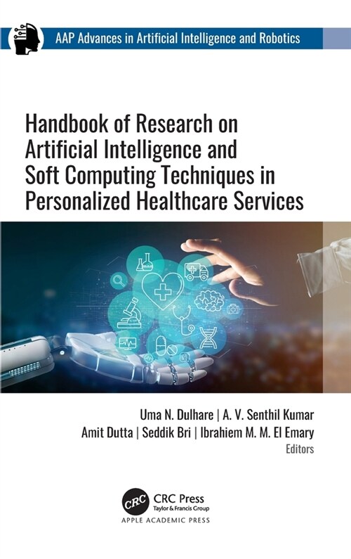 Handbook of Research on Artificial Intelligence and Soft Computing Techniques in Personalized Healthcare Services (Hardcover, 1)