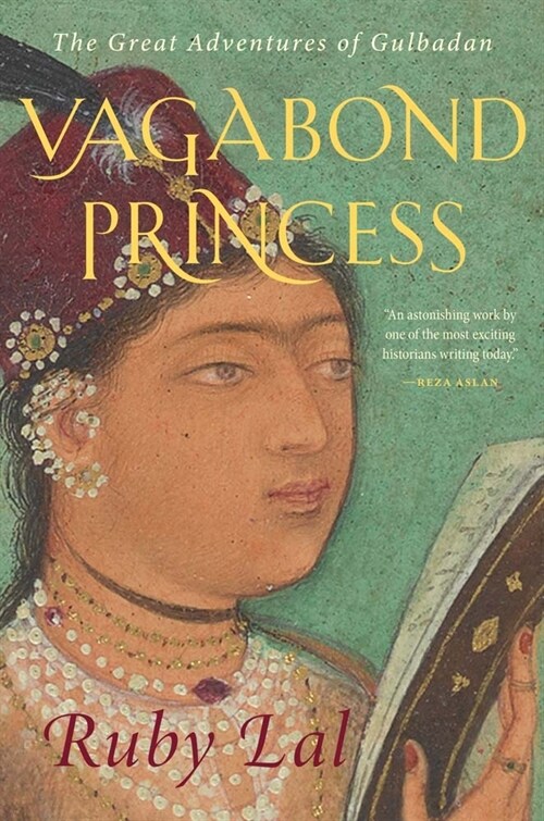 Vagabond Princess: The Great Adventures of Gulbadan (Hardcover)