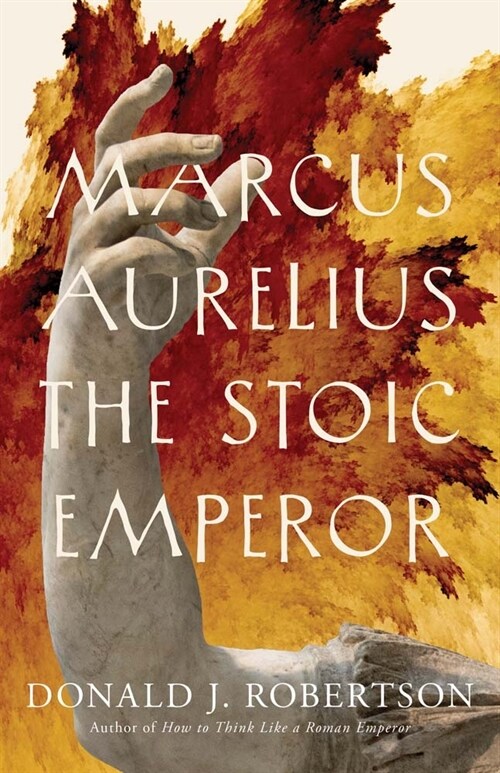 Marcus Aurelius: The Stoic Emperor (Hardcover)