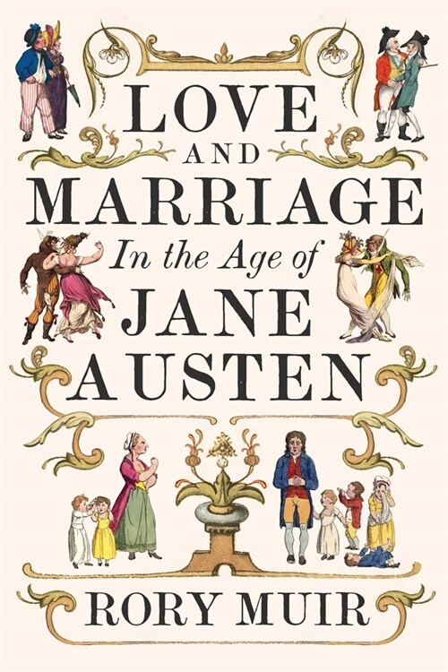 Love and Marriage in the Age of Jane Austen (Hardcover)