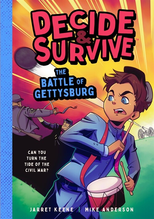 Decide & Survive: The Battle of Gettysburg: Can You Turn the Tide of the Civil War? (Paperback)