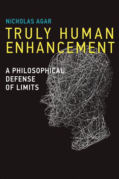 Truly Human Enhancement: A Philosophical Defense of Limits (Paperback)
