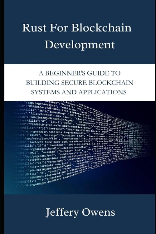 Rust for Blockchain Development: A Beginners Guide to Building Secure Blockchain Systems and Applications (Paperback)