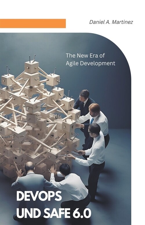 DevOps and SAFe 6.0: The New Era of Agile Development (Paperback)