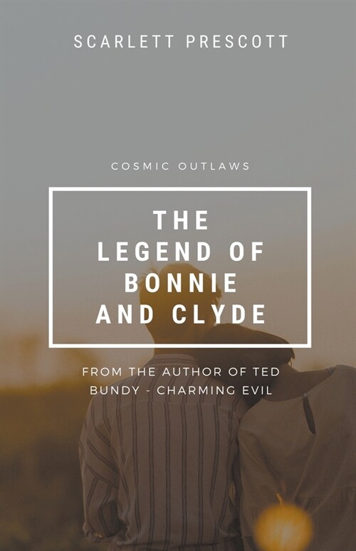 Cosmic Outlaws - The Legend of Bonnie and Clyde (Paperback)