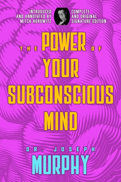The Power of Your Subconscious Mind: Complete and Original Signature Edition (Paperback)