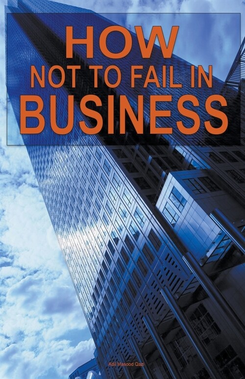 How not to Fail in Business (Paperback)