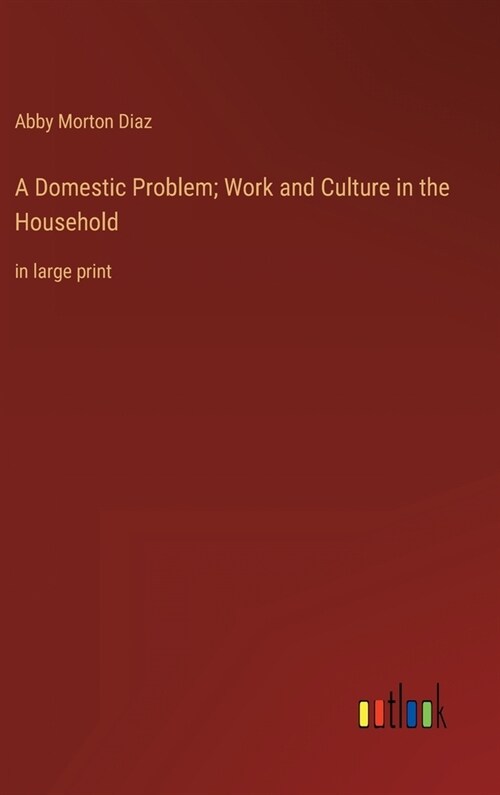 A Domestic Problem; Work and Culture in the Household: in large print (Hardcover)