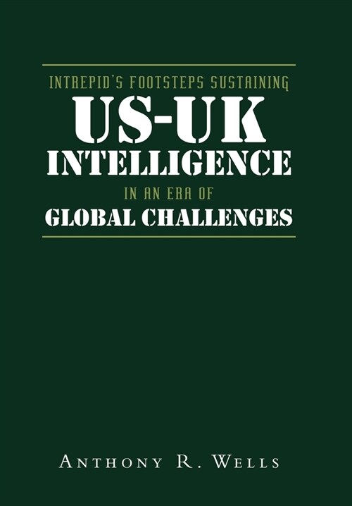 Intrepids Footsteps Sustaining US-UK Intelligence in an Era of Global Challenges (Hardcover)