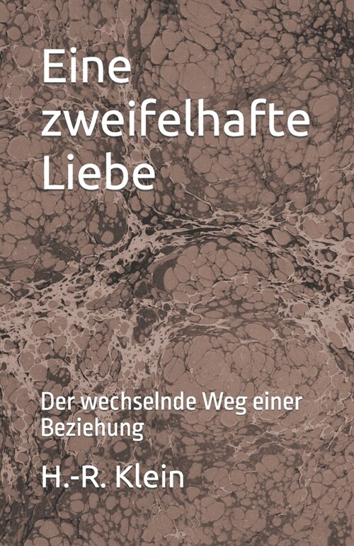 Eine zweifelhafte Liebe: Der wechselnde Weg einer Beziehung (Paperback)