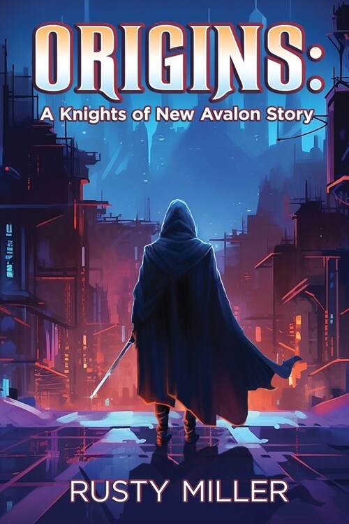 Origins: A Knights of New Avalon Story (Paperback)