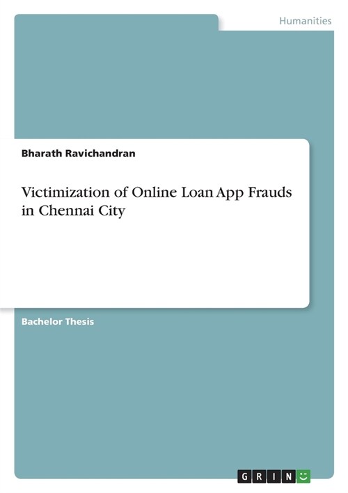 Victimization of Online Loan App Frauds in Chennai City (Paperback)