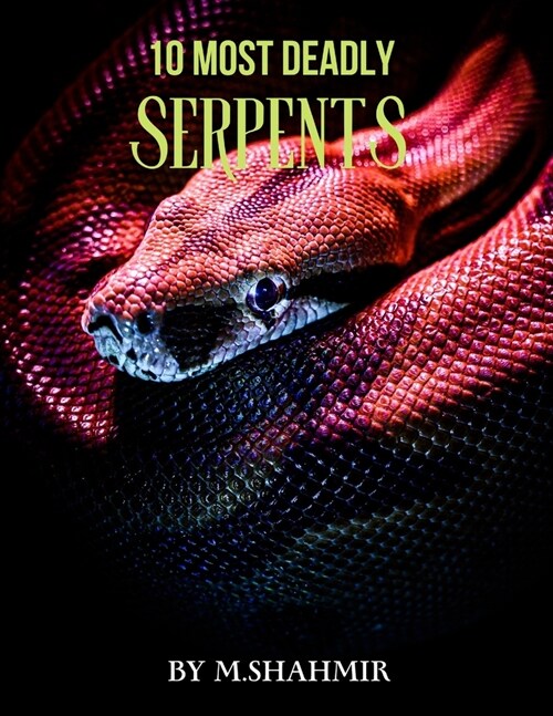 10 Most Deadly Serpents (Paperback)