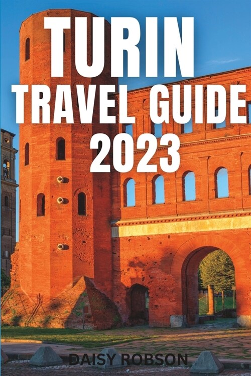 Turin Travel Guide 2023 (Paperback)