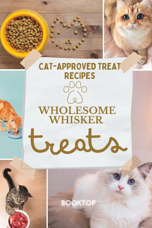 Wholesome Whisker: Cat-approved Treat Recipes (Paperback)