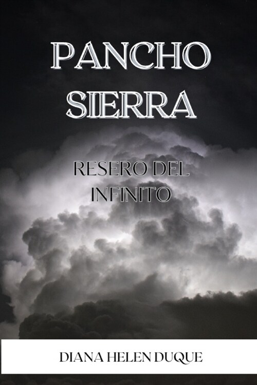 Pancho Sierra: Resero del Infinito (Paperback)