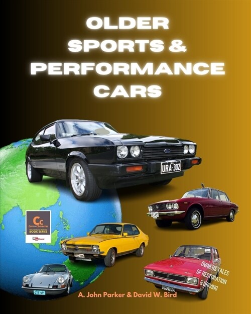 Older Sports & Performance Cars: Owners Tales of Restoration & Driving (Paperback)