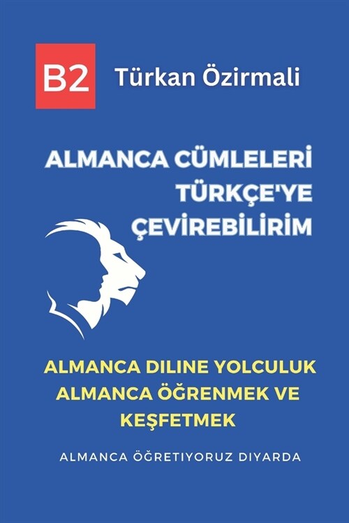 Almanca c?leleri T?k?ye ?virebilirim: Almanca Diline Yolculuk Almanca ?#287;renmek ve Keşfetmek (Paperback)