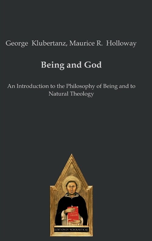 Being and God: An Introduction to the Philosophy of Being and to Natural Theology (Hardcover)