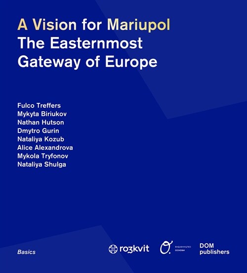 A Vision for Mariupol: The Easternmost Gateway of Europe (Paperback)