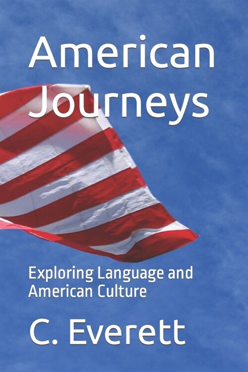 American Journeys: Exploring Language and American Culture (Paperback)