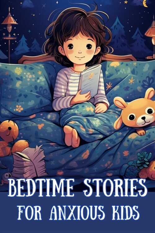 Bedtime Stories for Anxious kids: Bedtime Dreamscape Calming Tales for Anxious Children (Paperback)