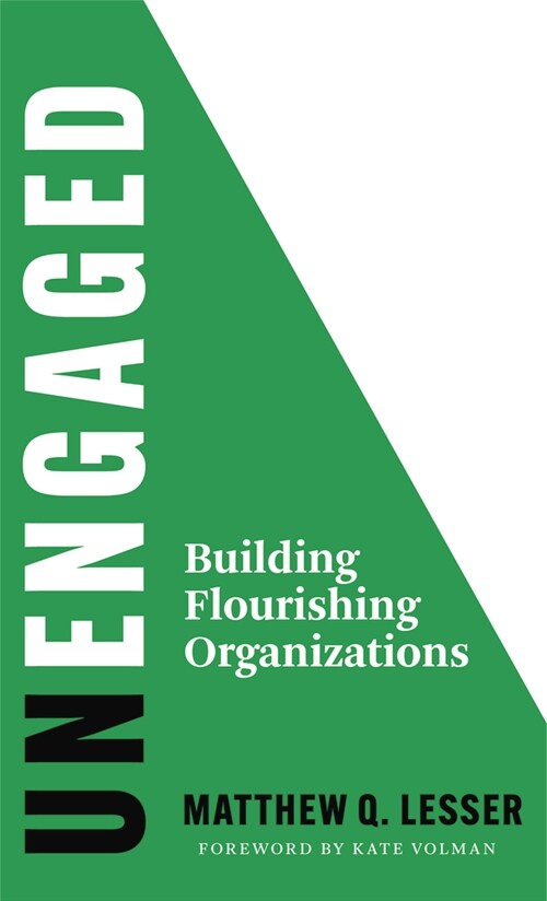 Unengaged: Building Flourishing Organizations (Hardcover)