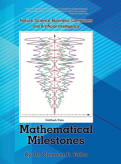 Mathematical Milestones: Nature, Science, Business, Computers and Artificial Intelligence (Hardcover)
