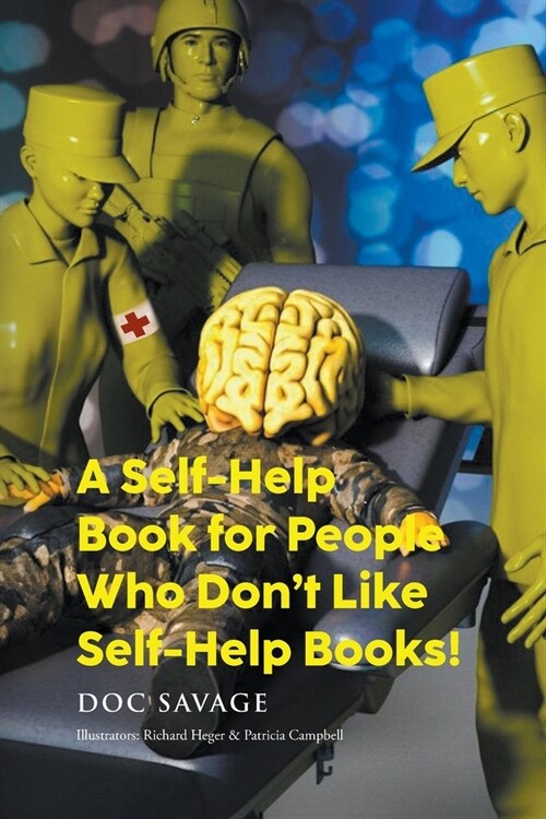 A Self-Help Book for People Who Dont Like Self-Help Books! (Paperback)