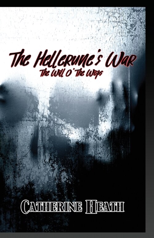 The Hellerunes War: The Will O The Wisps (Paperback)
