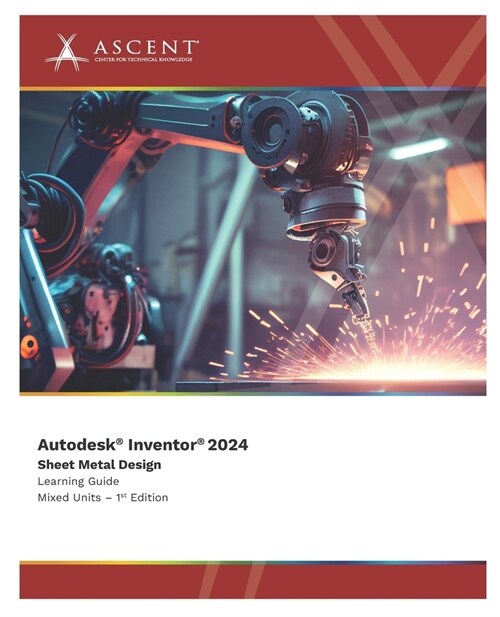 Autodesk Inventor 2024: Sheet Metal Design (Mixed Units) (Paperback)