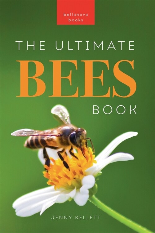 The Ultimate Bees Book for Kids: Discover the Amazing World of Bees: Facts, Photos, and Fun for Kids (Paperback)