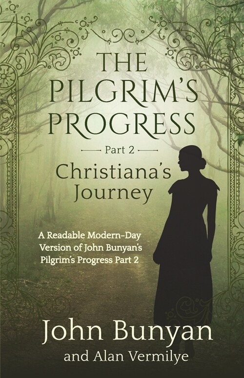 The Pilgrims Progress Part 2 Christianas Journey: Readable Modern-Day Version of John Bunyans Pilgrims Progress Part 2 (Revised and easy-to-read) (Paperback)