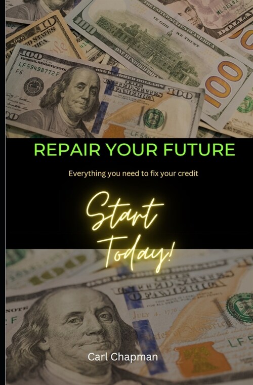 Repair Your Future: Everything you need to fix your credit (Paperback)