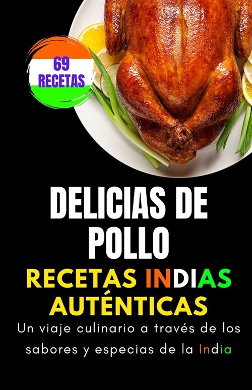 Delicias de pollo: aut?ticas recetas indias (Paperback)
